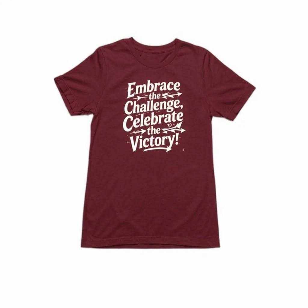 Embrace the Challenge T-Shirt | GCA Unlimited