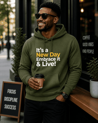 It's a New Day Embrace it & Live! Hoodies
