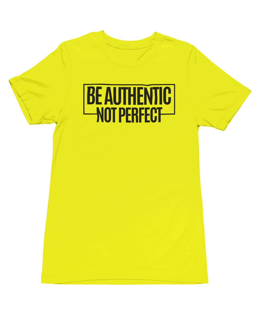 Be Aunthentic Not Perfect Short Sleeve T-Shirts