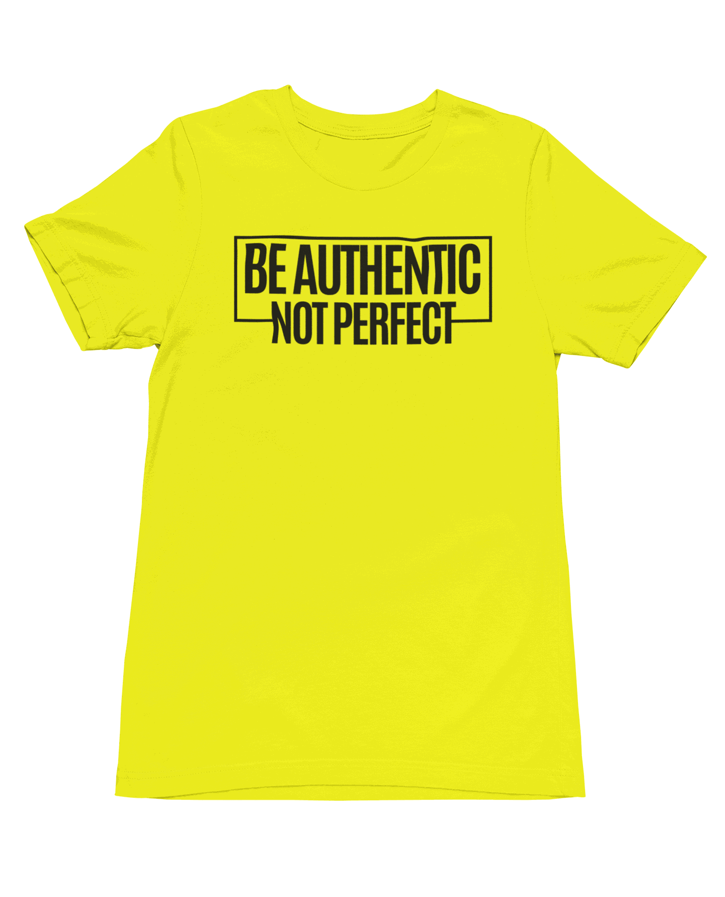 Be Aunthentic Not Perfect Short Sleeve T-Shirts
