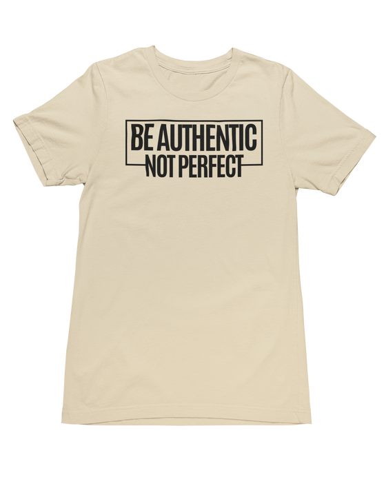 Be Authentic Not Perfect