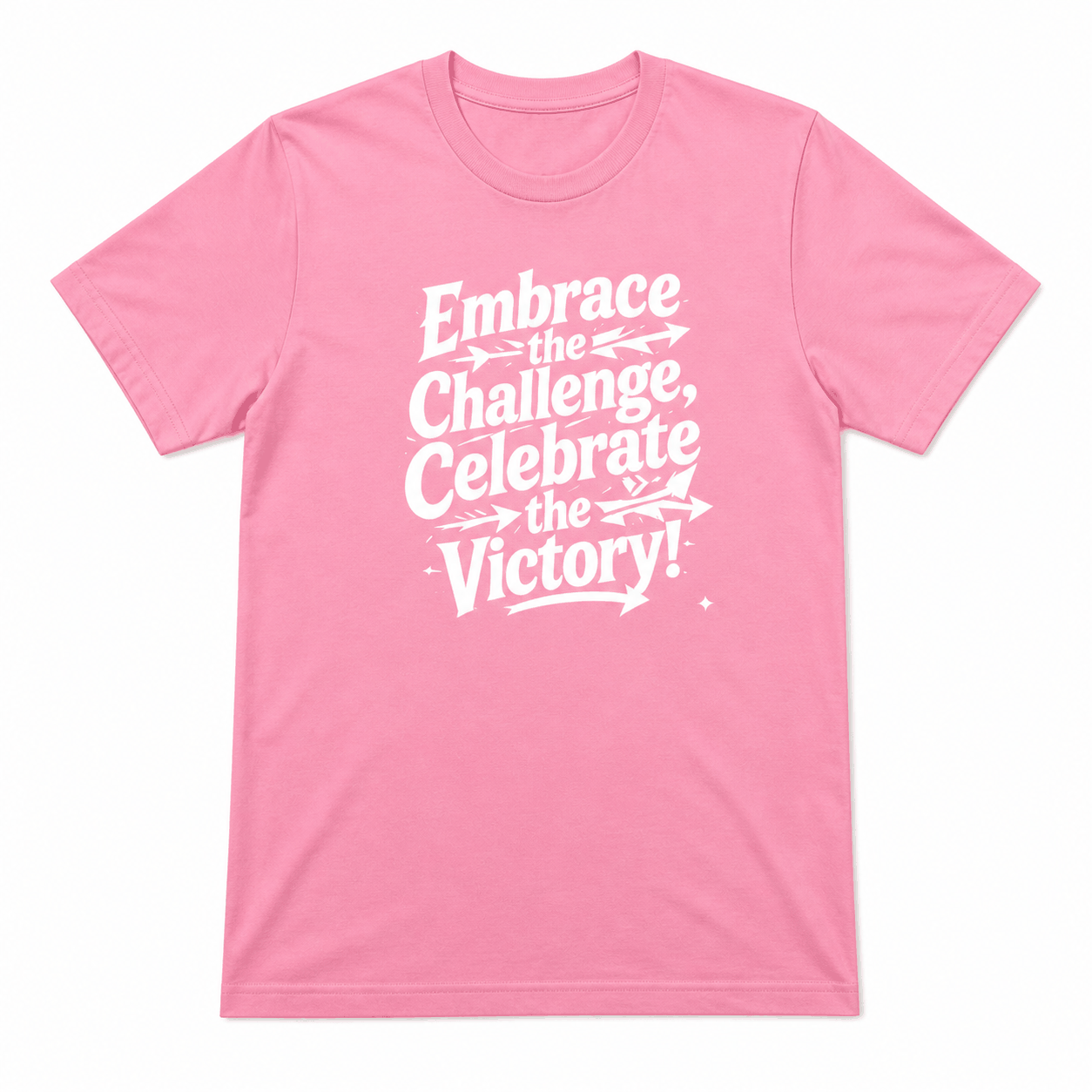 Embrace the Challenge, Celebrate The Victory T-Shirt