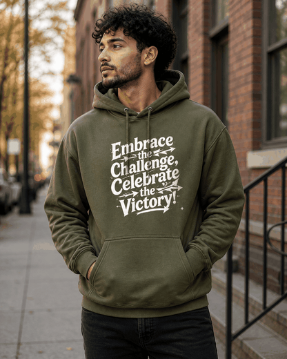 Embrace the Challenge, Celebrate the Victory Hoodie