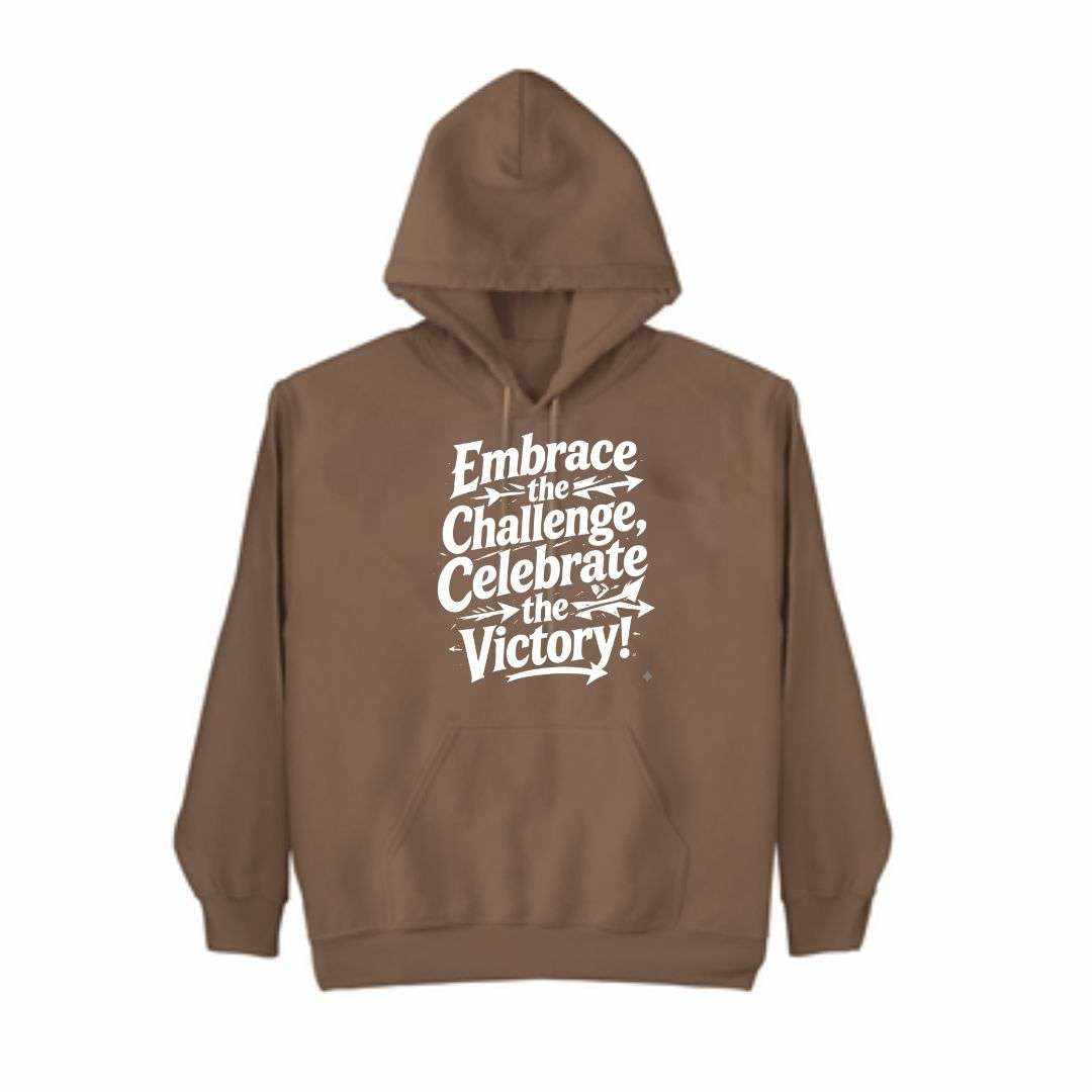 Embrace the Challenge, Celebrate the Victory Hoodie – GCA Unlimited