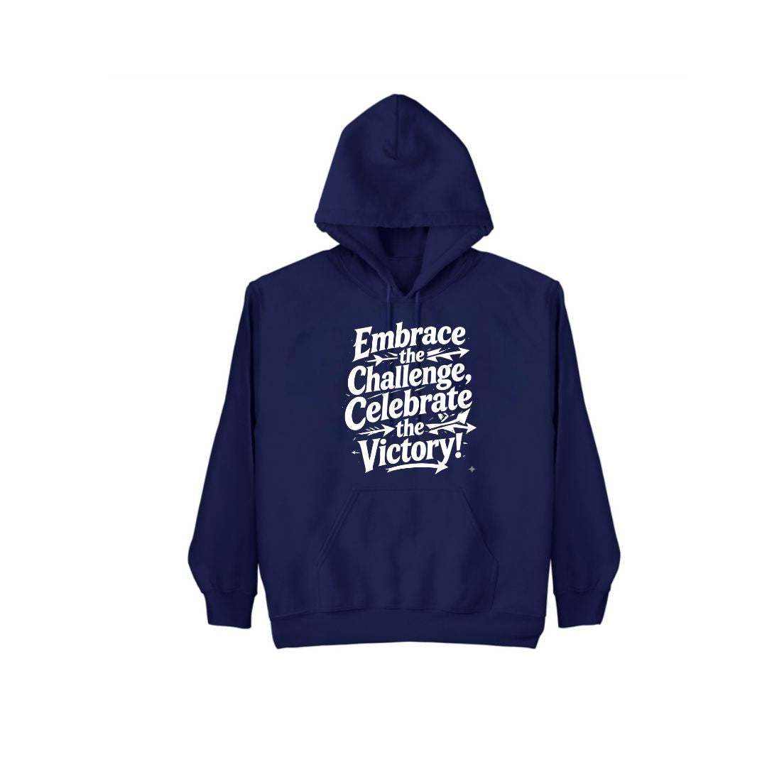 Embrace the Challenge, Celebrate the Victory Hoodie – GCA Unlimited