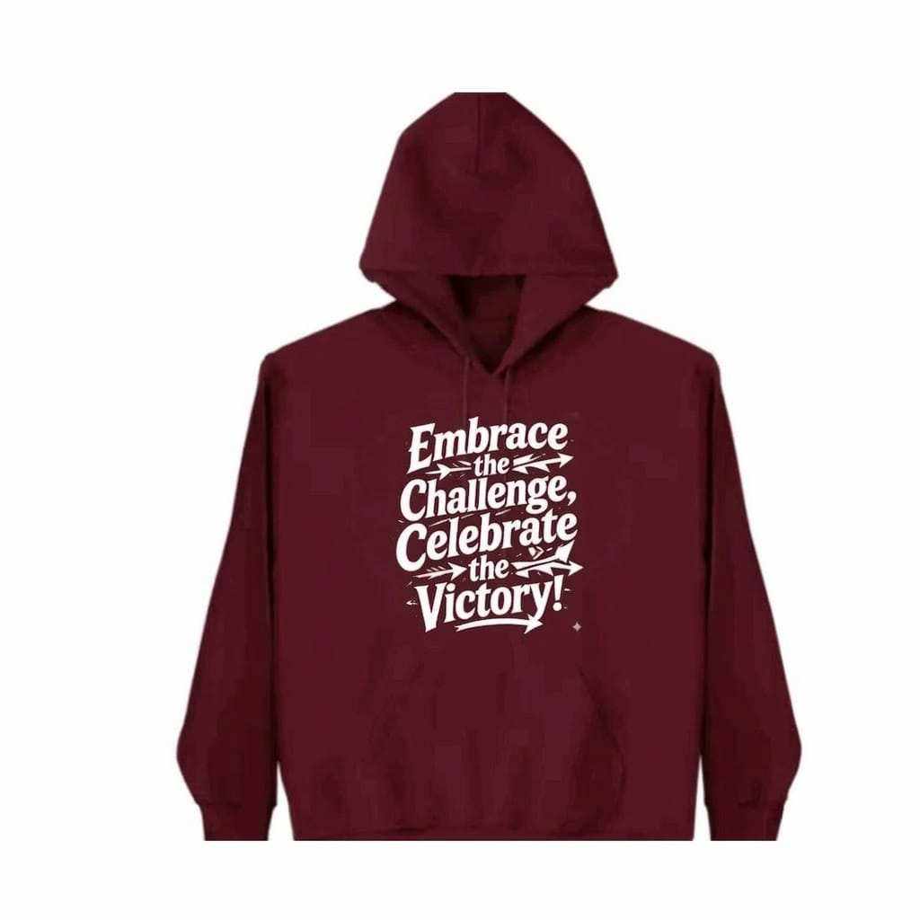 Embrace the Challenge, Celebrate the Victory Hoodie – GCA Unlimited