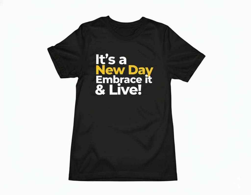 Black It's a New Day Embrace it & Live T-shirt with bold white and yellow text design, breathable and moisture-wicking fabric for activewear.